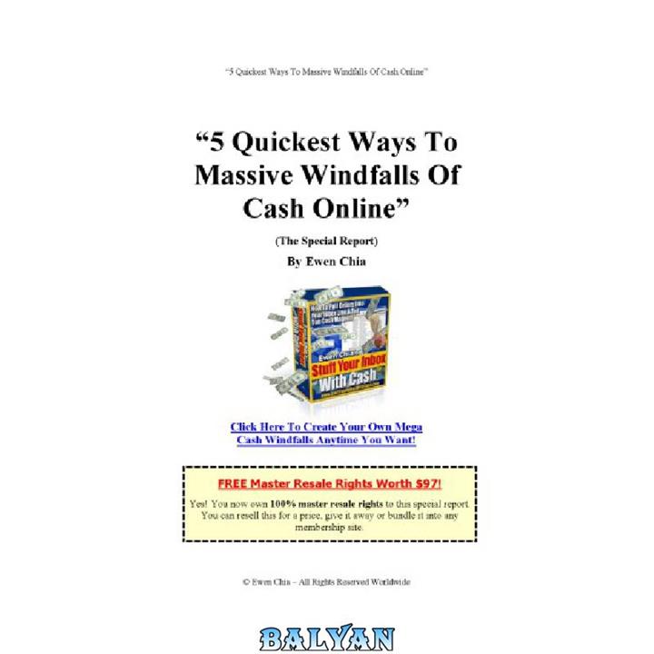 دانلود کتاب 5 Quickest Ways To Massive Windfalls Of Cash Online (The Special Report)